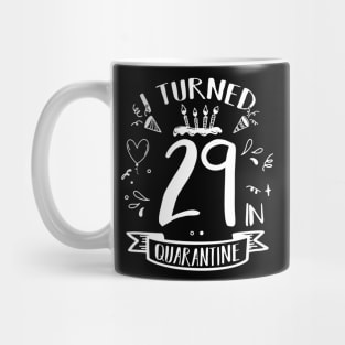 I Turned 29 In Quarantine Mug